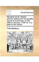 Remarks on Dr. West's Sermon, Before the Honourable House of Commons, on the 30th of January, 1709-10. in a Letter to the Doctor.