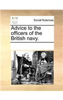 Advice to the Officers of the British Navy.