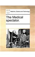 The Medical Spectator.: (English)