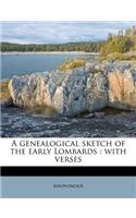 A Genealogical Sketch of the Early Lombards: With Verses