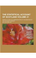 The Statistical Account of Scotland; Drawn Up from the Communications of the Ministers of the Different Parishes Volume 21: (English)