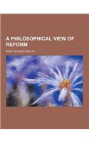 A Philosophical View of Reform: (English)