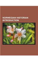 Norwegian Historian Introduction: Peter Andreas Munch, Dag Herbjornsrud, Christian Norberg-Schulz, Thormodus Torfaeus, Hilde Henriksen Waage, Henrik G(English)