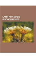 Latin Pop Music Discographies: Alejandro Fernandez Discography, Alejandro Sanz Discography, Barrio Boyzz Discography, Belanova Discography, Belinda D(English)