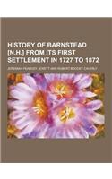 History of Barnstead [N.H.] from Its First Settlement in 1727 to 1872: (English)