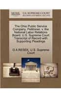 The Ohio Public Service Company, Petitioner, V. the National Labor Relations Board. U.S. Supreme Court Transcript of Record with Supporting Pleadings