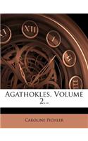 Agathokles, Volume 2...