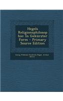 Hegels Religionsphilosophie: In Gekurzter Form