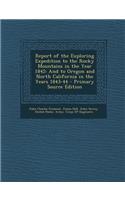 Report of the Exploring Expedition to the Rocky Mountains in the Year 1842: And to Oregon and North California in the Years 1843-44 - Primary Source E