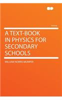 A Text-Book in Physics for Secondary Schools