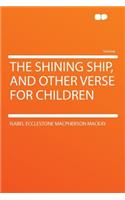 The Shining Ship, and Other Verse for Children