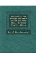 Verzeichnis Der Burger Der Stadt Zurich Im Jahr 1879.
