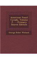 American Fossil Cycads, Volume 2...