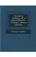 Domestic Zoology of a Scotch Parish - Primary Source Edition