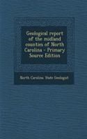 Geological Report of the Midland Counties of North Carolina - Primary Source Edition