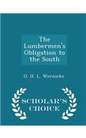 The Lumbermen's Obligation to the South - Scholar's Choice Edition