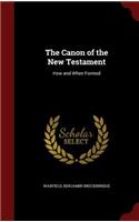 The Canon of the New Testament: How and When Formed