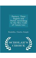 Pastors, Their Rights and Duties According to the New Code of Canon Law - Scholar's Choice Edition
