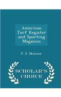 American Turf Register and Sporting Magazine - Scholar's Choice Edition