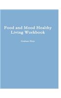 Food and Mood Healthy Living Workbook