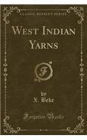 West Indian Yarns (Classic Reprint)