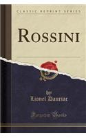 Rossini (Classic Reprint)