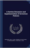 System Dynamics and Implementation of Inventory Policies