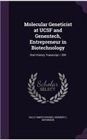 Molecular Geneticist at UCSF and Genentech, Entrepreneur in Biotechnology
