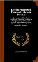 Historia Pragmatica Universalis, Sacra & Profana