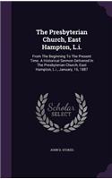 The Presbyterian Church, East Hampton, L.I.