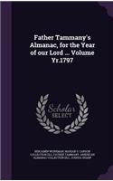 Father Tammany's Almanac, for the Year of our Lord ... Volume Yr.1797