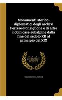 Monumenti storico-diplomatici degli archivi Ferrere-Ponziglione e di altre nobili case subalpine dalla fine del sedolo XII al principio del XIX