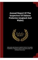 Annual Report of the Inspectors of Salmon Fisheries (England and Wales)