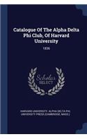 Catalogue Of The Alpha Delta Phi Club, Of Harvard University