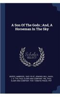 A Son Of The Gods; And, A Horseman In The Sky