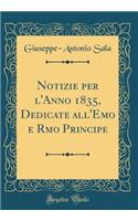 Notizie Per l'Anno 1835, Dedicate All'emo E Rmo Principe (Classic Reprint)