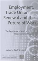 Employment, Trade Union Renewal and the Future of Work