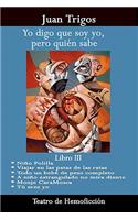 Yo Digo Que Soy Yo Pero Quien Sabe: Libro III