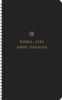 ESV Scripture Journal, Spiral-Bound Edition: Hosea, Joel, Amos, and Obadiah (Paperback)