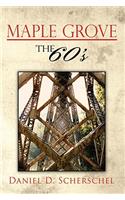 Maple Grove The 60's: (English)