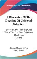 A Discussion of the Doctrine of Universal Salvation