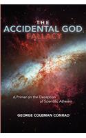 Accidental God Fallacy: A Primer on the Deception of Scientific Athiesm