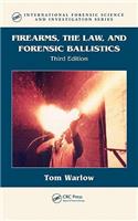 Firearms, the Law, and Forensic Ballistics