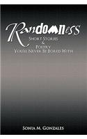 Randomness: Short Stories & Poetry You'll Never Be Bored with