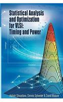 Statistical Analysis and Optimization for Vlsi: Timing and Power