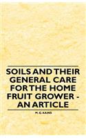 Soils and their General Care for the Home Fruit Grower - An Article