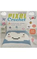 Pixel Crochet: 101 Supercool 8-Bit Inspired Designs to Crochet: 101 Supercool 8-Bit Inspired Designs to Crochet