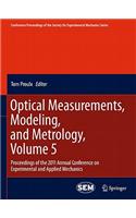 Optical Measurements, Modeling, and Metrology, Volume 5