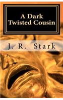 Dark Twisted Cousin: (English)