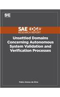 Unsettled Domains Concerning Autonomous System Validation and Verification Processes
